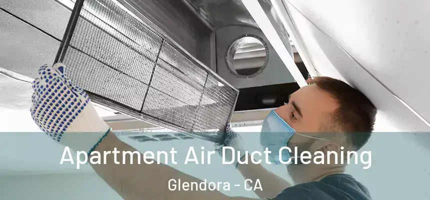  Apartment Air Duct Cleaning Glendora - CA